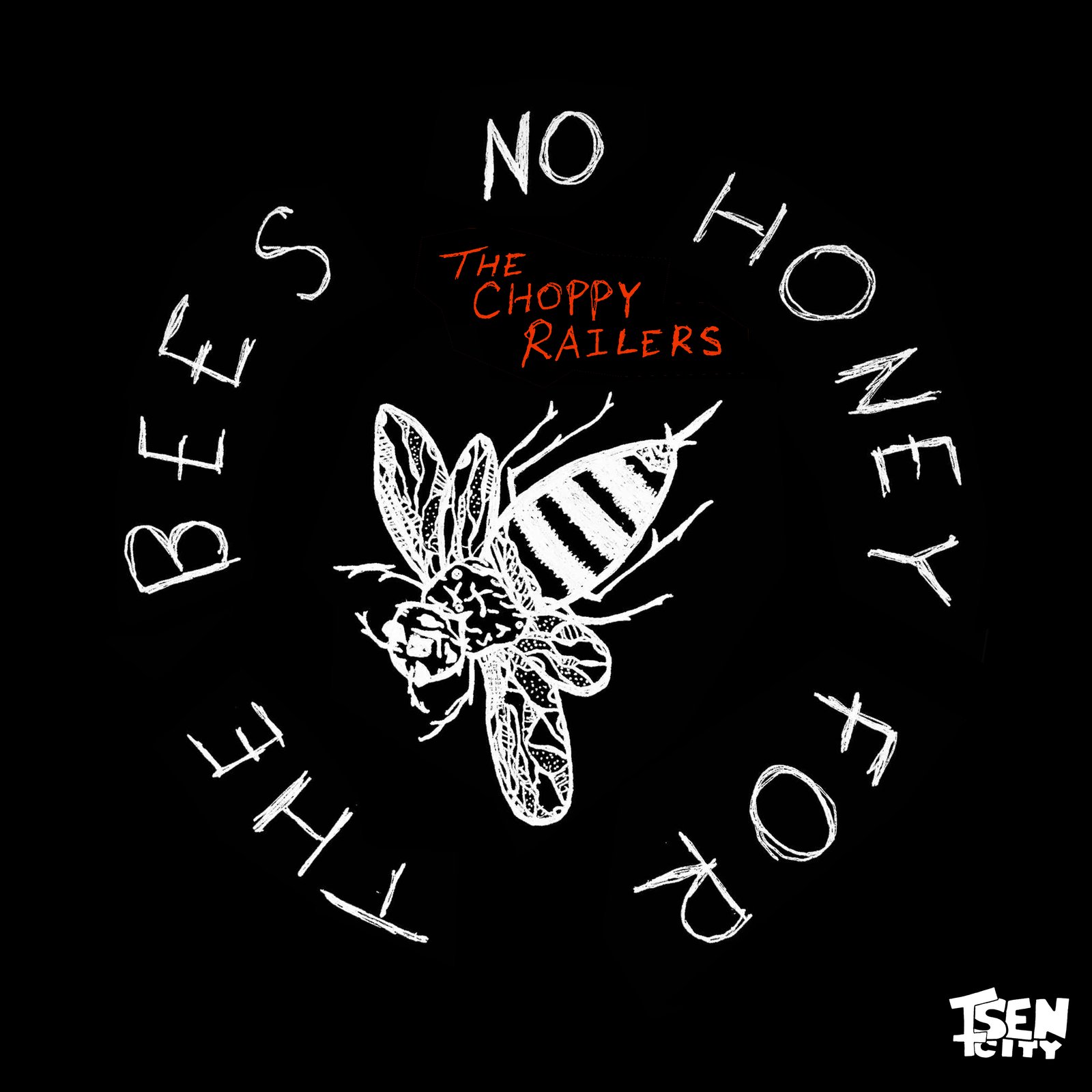 The Choppy Railers - No Honey For The Bees (CD) | Sen City Records